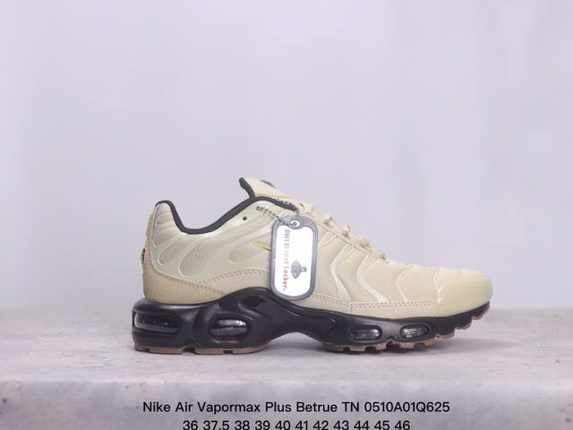 耐克nike Air Vapormax Plus Betrue Tn 缓震气垫运动跑步鞋 尺码:36-46 Xm0510Q625