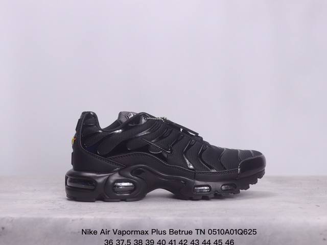 耐克nike Air Vapormax Plus Betrue Tn 缓震气垫运动跑步鞋 尺码:36-46 Xm0510Q625 - 点击图像关闭