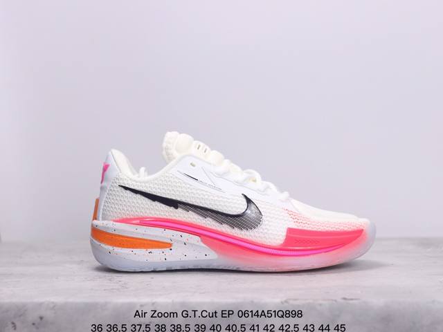 公司级air Zoom G.T.Cut Ep 新款实战系列篮球鞋 #全掌react+Zoom Strobel+后跟zoom 离地面更近的设计提供更快的反应速度