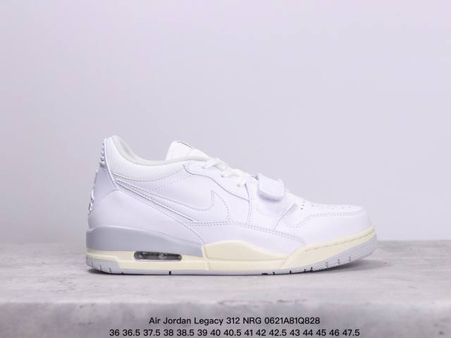 公司级耐克 Nike Aj312 Air Jordan Legacy 312 Nrg“Pure White” 官方货号:Cd7069 141乔丹联名号称 “最强