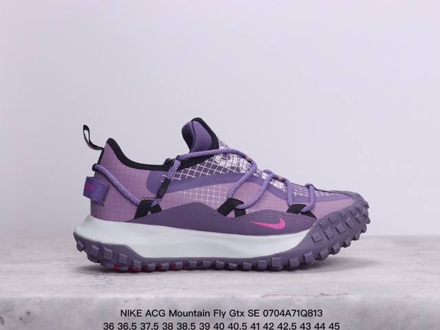 公司级耐克nike Acg Mountain Fly Gtx Se 山脉系列 解构绑带 低帮户外登山越跑徒步休闲运动鞋 货号:Dd2861-007 Xm0704