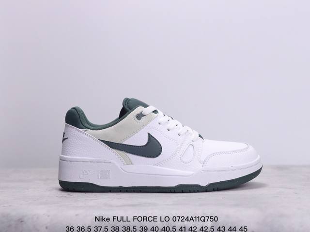 公司级耐克nike Full Force Lo扣篮系列低帮休闲运动滑板板鞋采用软质牛剖皮鞋面材质#正确后跟反口里弧度#原厂中底布正确印刷#鞋垫嵌入缓震乳胶+So