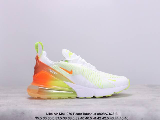 公司级耐克nike Air Max 270 React Bauhaus 学派对于非对称是平衡美感的研究，兼具艺术格调和时尚风范！将耐克经典的 Air Max 鞋