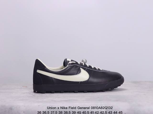 耐克 Union X Nike Field General 全新鞋款 男女款运动板鞋。Nike Field General 鞋型诞生于 1982 年，最初为足球