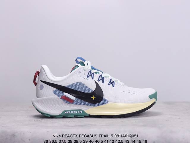 nike Reactx Pegasus Trail 5 next Nature 越野跑步鞋 登月兼顾迅疾外观和稳固脚感 后跟覆面和中足动态支撑巧妙融合 缔造稳定