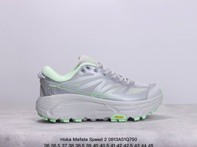 hoka Mafate Speed 2 超轻厚底轻量山地跑步鞋 原装轻量化材料fresh Foam 超轻量中底全部用料过3C认证滚动平衡科技减少33%能量消耗