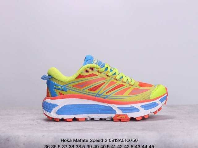 hoka Mafate Speed 2 超轻厚底轻量山地跑步鞋 原装轻量化材料fresh Foam 超轻量中底全部用料过3C认证滚动平衡科技减少33%能量消耗