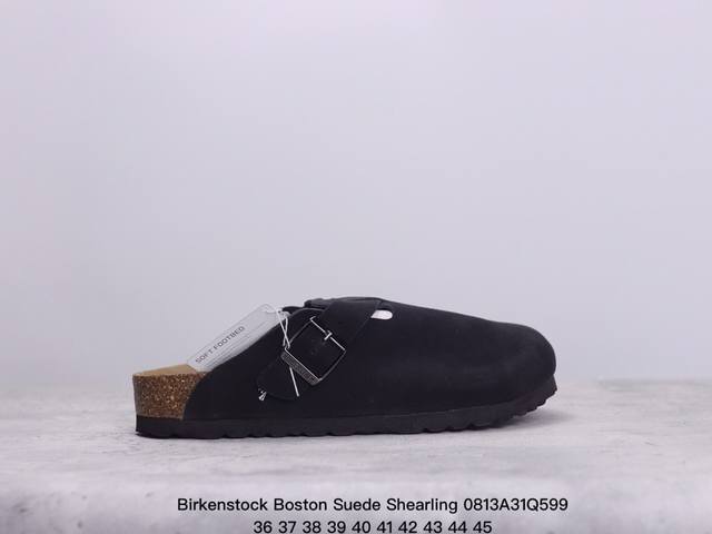 新品上市实拍 博肯 勃肯birkenstock Boston Suede Shearling 波士顿系列士低帮牛皮绒面革复古软木底包头露跟休闲鞋 货号： 056