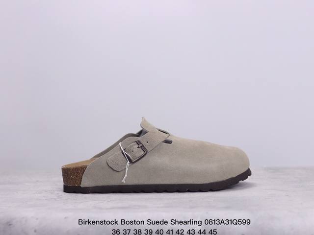 新品上市实拍 博肯 勃肯birkenstock Boston Suede Shearling 波士顿系列士低帮牛皮绒面革复古软木底包头露跟休闲鞋 货号： 056