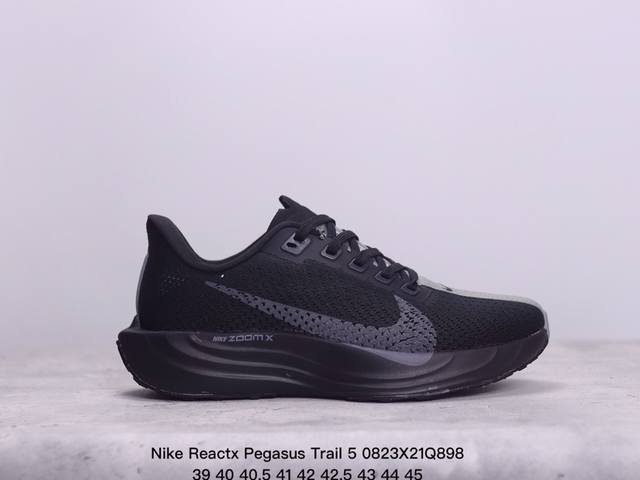 真标nike Reactx Pegasus Trail 5 next Nature 越野跑步鞋 官方货号:Fq7261-200 尺码:39 40 40.5 41