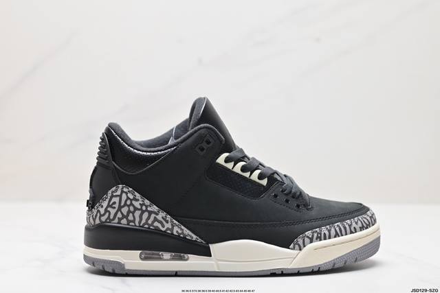 公司级nike Air Jordan 3 Retro皮革 潮流 防滑耐磨包裏性 中帮 复古篮球鞋 缜密拉帮及中底钢印细节 全新底模 货号:Fn0344-001