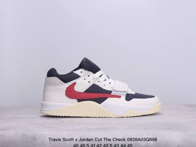 公司级travis Scott X Jordan Cut The Check 联名倒钩休闲板鞋 原楦原纸板开发 原盒原配 超高清洁度 新鞋型！ 货号:Fz811