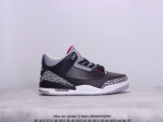 公司级nike Air Jordan 3 Retro皮革 潮流 防滑耐磨包裏性 中帮 复古篮球鞋 升级原楦原档案数据开发纸版楦型 缜密拉帮及中底钢印细节 全新喷