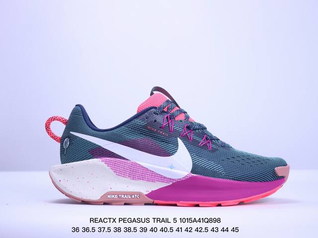 公司级nike Reactx Pegasus Trail 5 Next Nature 越野跑步鞋 登月兼顾迅疾外观和稳固脚感 后跟覆面和中足动态支撑巧妙融合 缔 - 点击图像关闭