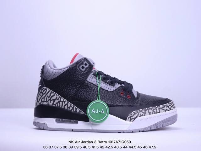 公司级nk Air Jordan 3 Retro 原装配色 性价比aj3 同价区间无对手 #原装头层材料 用料绝不含糊 #正确荔枝纹路 客供原厂磨具 清洁度 电