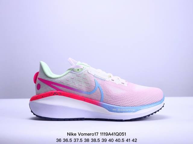 Nike Air Zoom Vomero 17 全新科技提前原鞋开发 充正版本 区别市面真标版本 必定是官方强力主推款式，真正的zoom缓震科技嵌入如假包退 ，