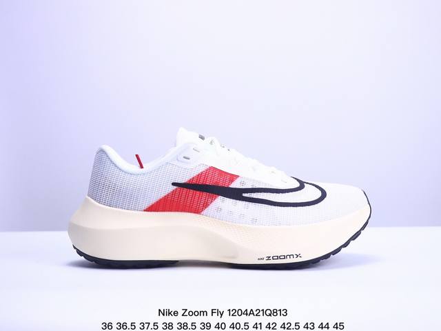 公司级nike Zoom Fly 5不可战胜系列轻量飞织低帮休闲运动慢跑鞋 此鞋专为短跑运动员而生 是为5至10公里距离的赛事和训练打造 整体设计采用流线型的轻