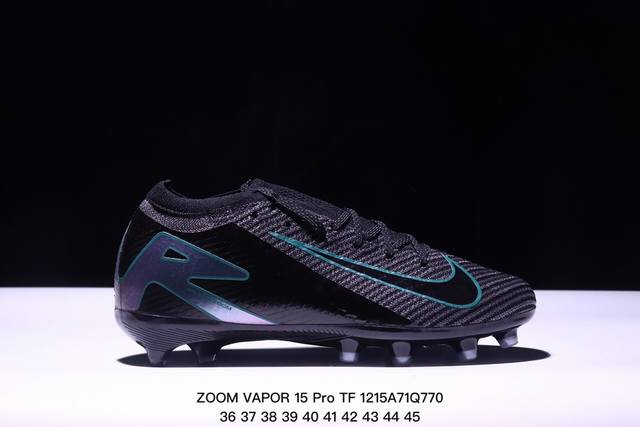 公司级耐克nike Zoom Vapor 15 Pro Tf Lax 透气舒适 抗磨减震底轻便百搭休闲运动足球鞋 货号: Dj5605 Xm1215Q770