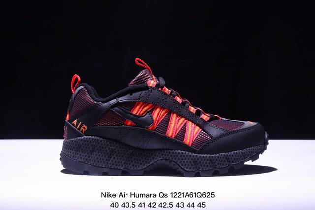 Nike Air Humara Qs 耐克户外徒步休闲鞋 织物材质运动鞋 公司级 真标带半码 Size:40-45半码 Xm1221Q625