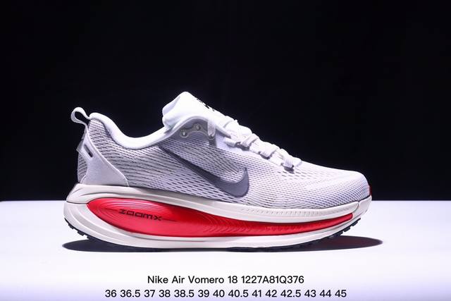 公司级nike Air Zoom Vomero 18 全新科技提前原鞋开发 充正版本 区别市面真标版本 必定是官方强力主推款式，真正的zoom缓震科技嵌入如假包