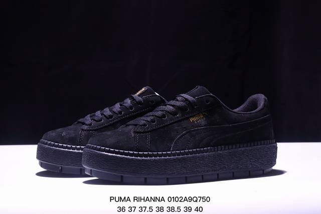 集合图 Puma Rihanna Suede彪马 蕾哈娜 松糕鞋厚底板鞋 ！ 货号：363559-10 尺码：如图所示 Xm0102Q750