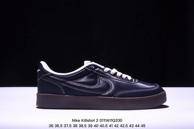 公司级耐克nike Killshot 2 复古舒适 防滑轻便 低帮 板鞋 货号:Hq3489-010 尺码:36 36.5 37.5 38 38.5 39 40